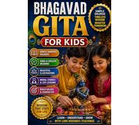 Bhagavad Gita for Kids: A Kid-Friendly Guide to Bhagavad Gita with Simple Sanskrit Shlokas, Hindi and English Meaning, Beautiful Illustrations, Moral ... Teachings, and Life Lessons from Lord Krishna
