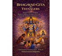 BHAGAVAD GITA for TEENAGERS: Sacred Wisdom Helping Modern Children Navigate Life with Courage, Kindness, and Purpose (Understanding Hinduism Series)