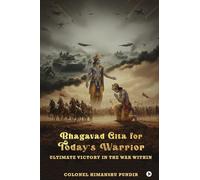 Bhagavad Gita for Today's Warrior: Ultimate Victory in the War Within