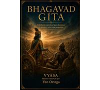 Bhagavad Gita: Sabiduría espiritual para dominar la mente y vivir con propósito. (Biblioteca Esencial de Filosofía y Sabiduría)