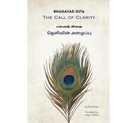 Bhagavad Gita: The Call of Clarity: An Interpretive Rendering with Bharathiyar’s Preface (Tamil & English)