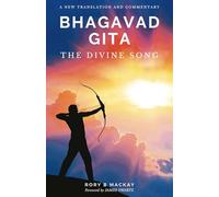 Bhagavad Gita - The Divine Song: A New Translation and Commentary