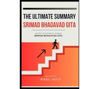 Bhagavad Gita: The Ultimate Summary: 18 Hidden Secrets to a Life of Fulfilment