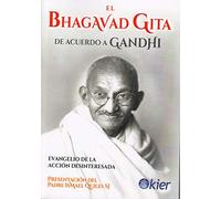 Bhagavad Guita de acuerdo a Gandhi, El: Evangelio de la acción desinteresada (SIN COLECCION)