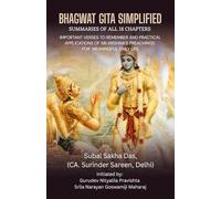 BHAGWAT GITA SIMPLIFIED: Important Verses to Remember and Practical Applications of Sri Krishna’s preachings for Meaningful Daily Life