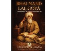 Bhai Nand Lal Goyā: A Definitive Biography of the Persian Court Poet of Guru Gobind Singh