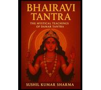 Bhairavi Tantra: The Mystical Teachings of Damar Tantra