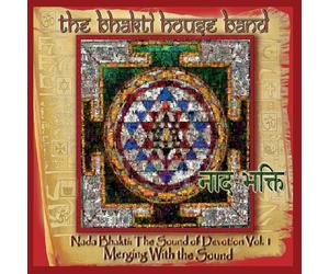 Bhakti House Band - of Devotion: Merging with The Sound 1