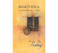 Bhakti-Yoga: El Sendero Del Amor