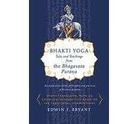 Bhakti Yoga: Tales and Teachings from the Bhagavata Purana