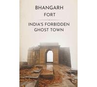 Bhangarh Fort: India's Forbidden Ghost Town