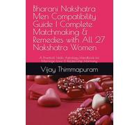 Bharani Nakshatra Men Compatibility Guide | Complete Matchmaking & Remedies with All 27 Nakshatra Women: A Practical Vedic Astrology Handbook for ... (27 Nakshatra Men Compatibility Series)