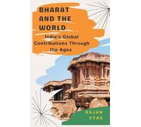 Bharat and the World: India’s Global Contributions Through the Ages