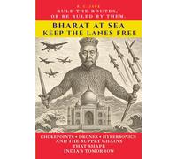 Bharat at Sea: Keep the Lanes Free: Chokepoints, Drones, Hypersonics, and the Supply Chains That Shape India’s Tomorrow