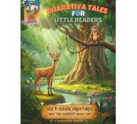 Bharatiya Tales For Little Readers: Vol 1. Clever Creatures, How The Sharpest Minds Win