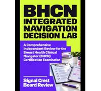 BHCN Integrated Navigation Decision Lab: A Comprehensive Independent Review for the Breast Health Clinical Navigator (BHCN) Certification Examination