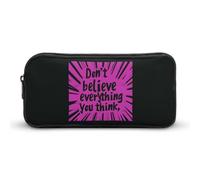 BHHJKK Estuche para lápices con texto en inglés "Don't Believe Everything You Think", divertido estuche de almacenamiento de alta capacidad, organizador portátil para bolígrafos, Como se muestra en la