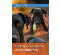 Bhittu - Il cane che mi ha adottato