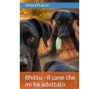 Bhittu - Il cane che mi ha adottato