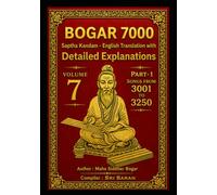 Bhogar 7000: Saptha Kandam Volume 7 Part 1 | Verses 3001-3250: English Translation with Detailed Explanations (Bogar 7000 English Series)