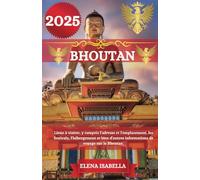 BHOUTAN GUIDE DE VOYAGE 2025: Lieux à visiter, y compris l'adresse et l'emplacement, les festivals, l'hébergement et bien d'autres informations de voyage sur le Bhoutan.