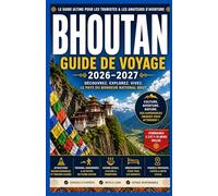 Bhoutan Guide de voyage 2026-2027
