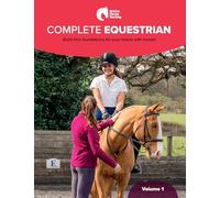 BHS Complete Equestrian: Volume 1: Build firm foundations for your future with horses