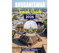 Bhubaneswar Travel Guide: A Complete Travel Guide to Bhubaneswar’s Best Temples, Culture, Festivals, Food, and Hidden Gems