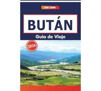 Bhutan Guida Di Viaggio 2026: Una guida completa ai paesaggi himalayani, alla cultura buddista, alle feste tradizionali e ai mercati locali