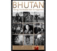 Bhutan: Taking The Middle Path To Happiness