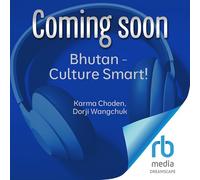 Bhutan: The Essential Guide to Customs & Culture (Culture Smart!)