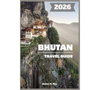 BHUTAN TRAVEL GUIDE 2026