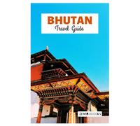 Bhutan Travel Guide: Explore Top Attractions of Major Cities, Hidden Gems, Cultural Sites, and Trekking Trails Across the Himalayas