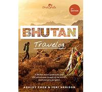 Bhutan Travelog: Bhutan Travel Guide - 2nd Edition