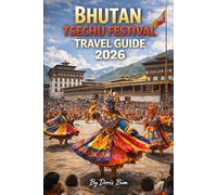 BHUTAN TSECHU FESTIVAL TRAVEL GUIDE 2026