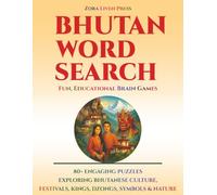 Bhutan Word Search: 80+ Engaging Puzzles Exploring Bhutanese Culture, Festivals, Kings, Dzongs, Symbols & Nature - Fun, Educational Brain Games