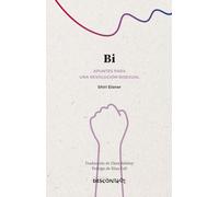 Bi: Apuntes para una revolución bisexual