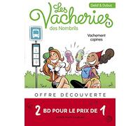 Bi-pack T2 + T1 (offert) Les vacheries des Nombrils: Tome 1, Vachement copines ; Tome 2, Une fille en or
