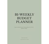 Bi-Weekly Budget Planner: Simple Undated Paycheck Planning Pages for Income & Expense Tracking