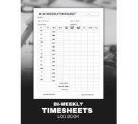 Bi Weekly Timesheet Log Book: Employee Work Hours Tracker to Record Regular and Overtime Hours | 8.5 x 11 Log