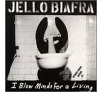 Biafra, Jello - I Blow Minds for a Living / Spoken Word Album by Biafra, Jello (1991) Audio CD