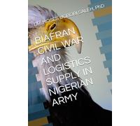 BIAFRAN CIVIL WAR AND LOGISTICS SUPPLY IN NIGERIAN ARMY