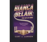 Bianca Belair: The EST of WWE: How a Track Star Became Wrestling’s Strongest, Fastest, and Fiercest Champion