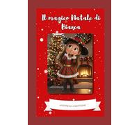 Bianca e la magia del Natale (Bianca e la magia della lingua italiana)