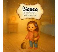 Bianca e o Ouriço: em a Escolha Certa (Histórias Infantis)