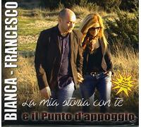 Bianca Francesco - La Mia Storia Con Te