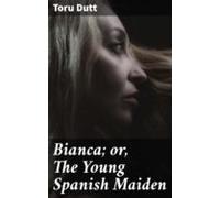 Bianca; Or The Young Spanish Maiden (ebook)