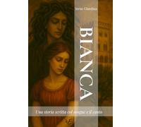 Bianca: Una storia scritta col sangue e il canto