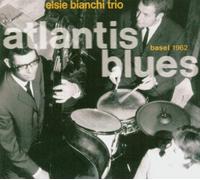 Bianchi, Else -Trio- - Elsie Bianchi Trio "Atlantis Blues"|"Elsie Bianchi Trio