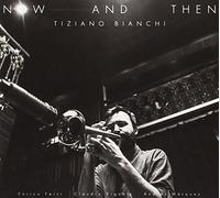 Bianchi Tiziano - Now and Then